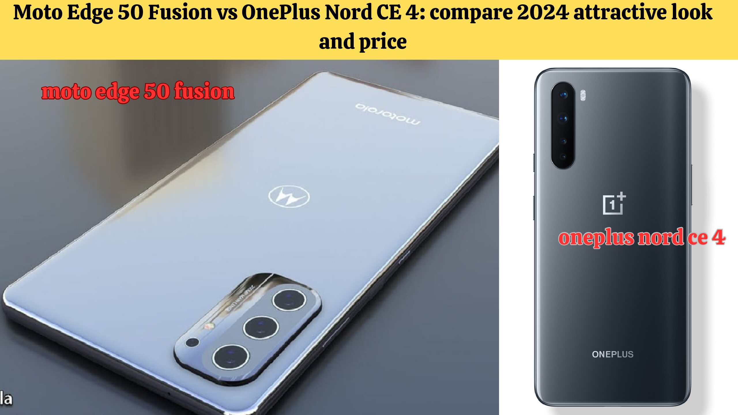 Moto Edge 50 Fusion vs OnePlus Nord CE 4 compare 2024 attractive look and price 1 pdf